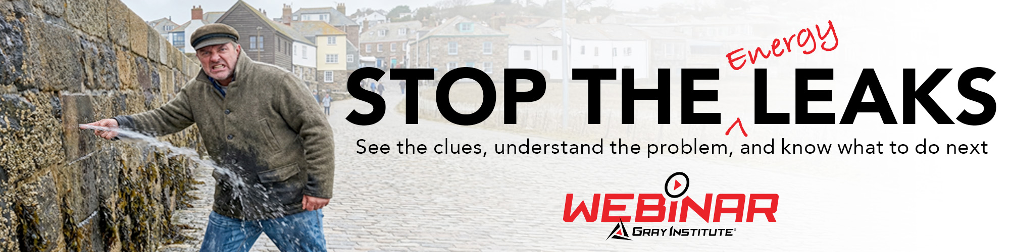 Stop the Energy Leaks - See the clues, understand the problem, and know what to do next